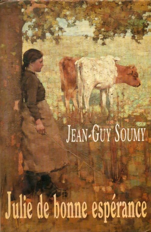 Julie de Bonne Espérance - Jean-Guy Soumy - Livre
