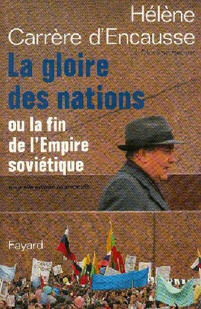 La gloire des nations ou la fin de l'URSS - Hélène Carrère d'Encausse - Livre