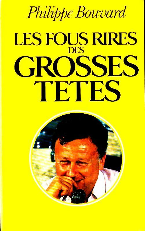 Les fous rires des Grosses Têtes - Philippe Bouvard - Livre