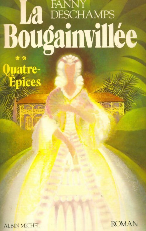 La bougainvillée Tome II : Quatre-épices - Fanny Deschamps - Livre