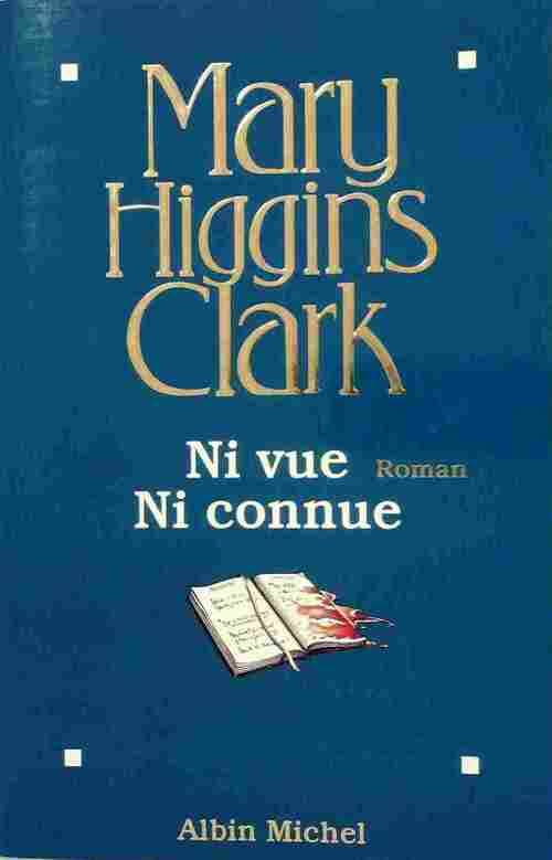 Ni vue, ni connue - Mary Higgins Clark - Livre