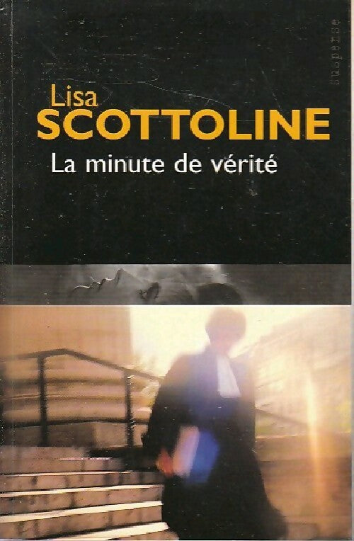 La minute de vérité - Lisa Scottoline - Livre
