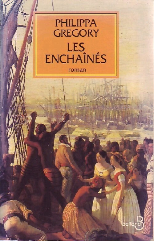 Les enchaînés - Philippa Gregory - Livre