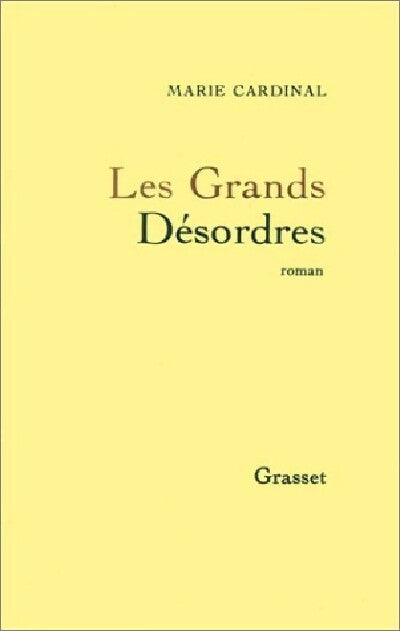 Les grands désordres - Marie Cardinal - Livre