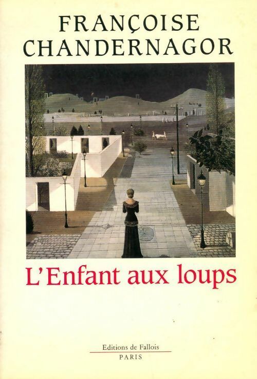L'enfant aux loups - Françoise Chandernagor - Livre