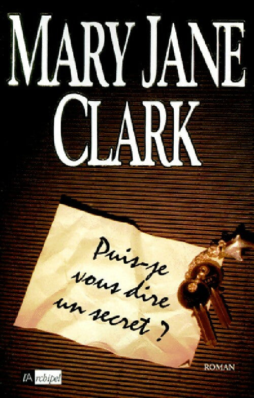 Puis-je vous dire un secret ? - Mary Jane Clark - Livre