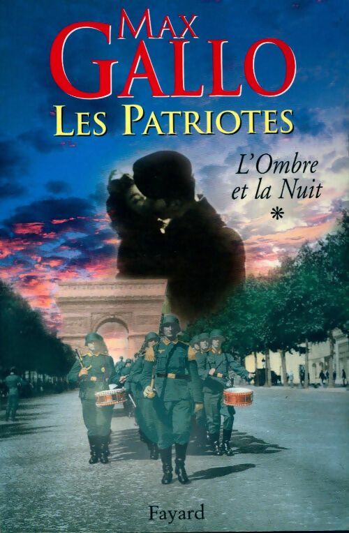 Les patriotes Tome I : L'ombre et la nuit Tome I - Max Gallo - Livre