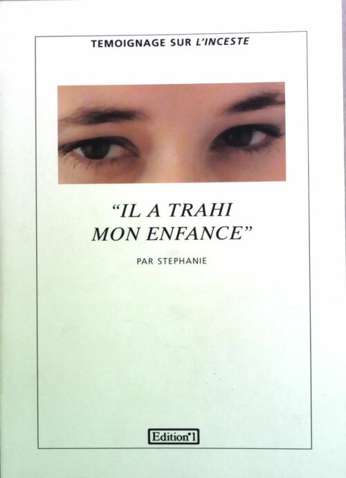 Il a trahi mon enfance - Stéphanie* - Livre