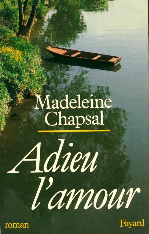 Adieu l'amour - Madeleine Chapsal - Livre