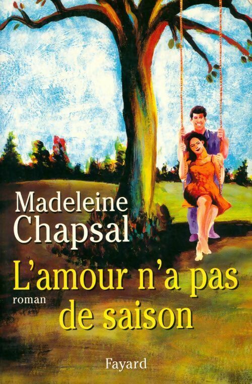L'amour n'a pas de saison - Madeleine Chapsal - Livre