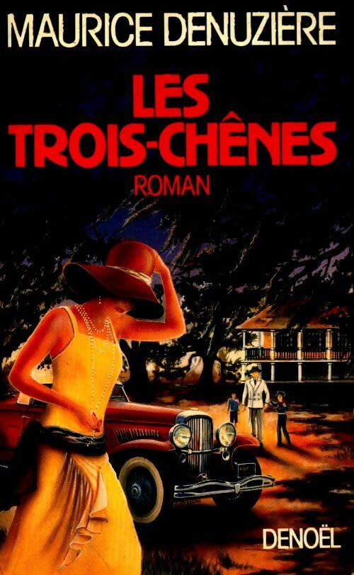 Les trois chênes - Maurice Denuzière - Livre