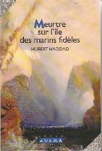 Meurtre sur l'île des marins fidèles - Hubert Haddad - Livre