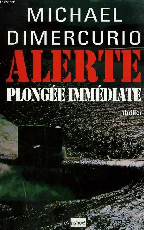 Alerte plongée immédiate - Michael Dimercurio - Livre