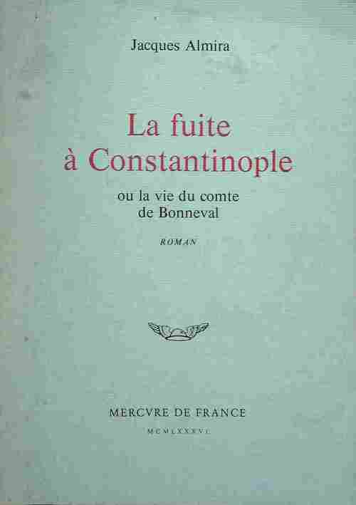 La fuite à Constantinople - Jacques Almira - Livre