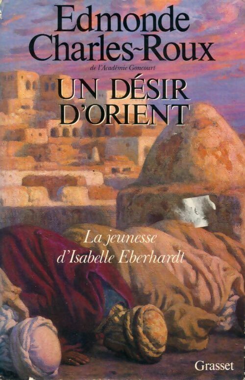 Un désir d'orient - Edmonde Charles-Roux - Livre