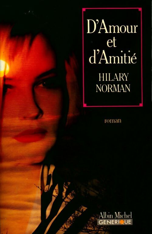 D'amour et d'amitié - Hilary Norman - Livre