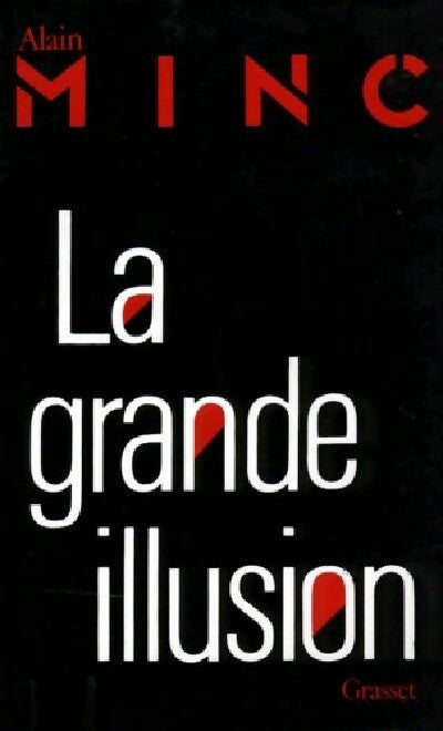 La grande illusion - Alain Minc - Livre