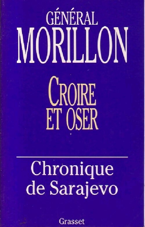 Croire et oser - Général Morillon - Livre