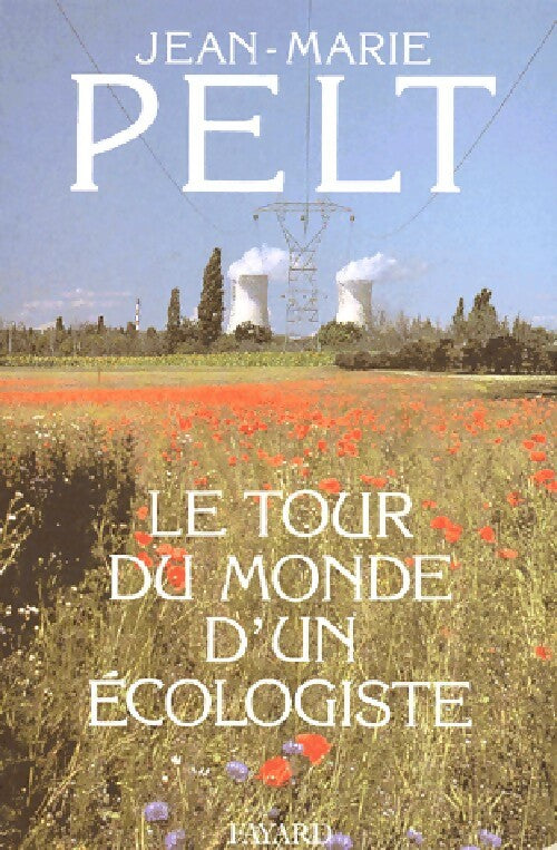 Le tour du monde d'un écologiste - Jean-Marie Pelt - Livre