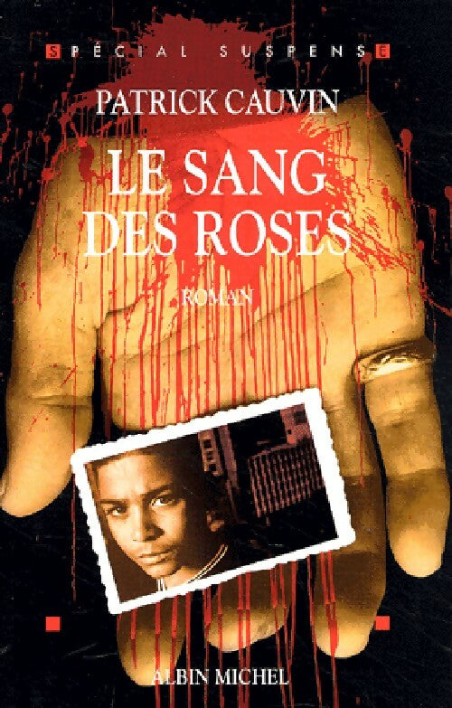 Le sang des roses - Patrick Cauvin - Livre
