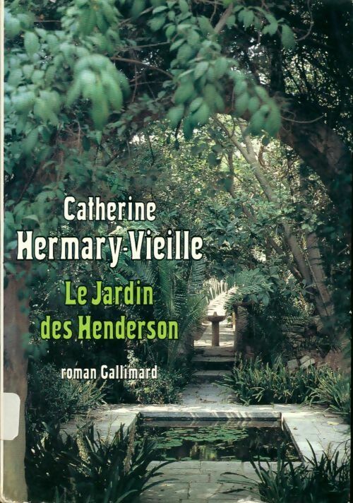 Le jardin des Henderson - Catherine Hermary-Vieille - Livre