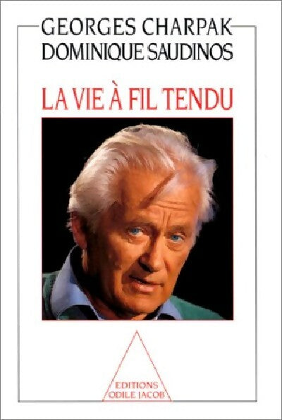 La vie à fil tendu - Dominique Saudinos - Livre