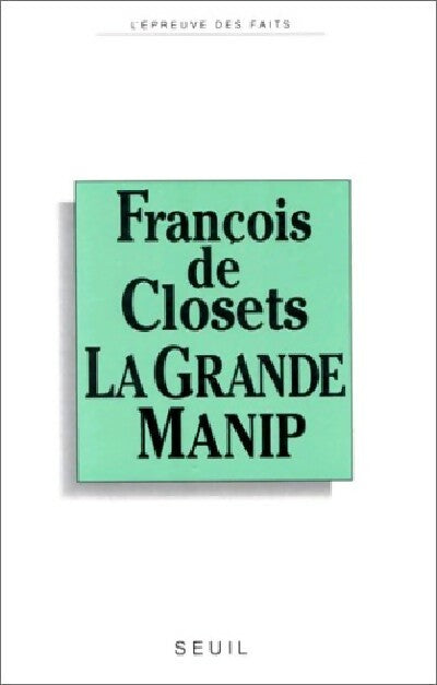 La Grande Manip - François De Closets - Livre