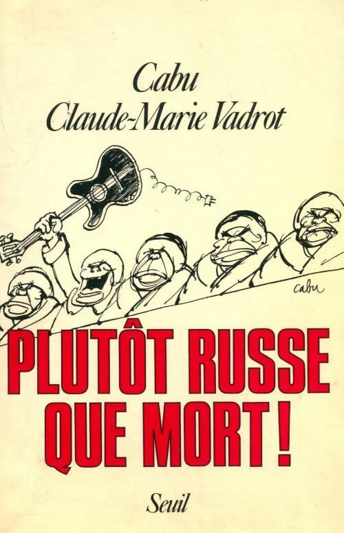 Plutôt russe que mort ! - Claude-Marie Vadrot - Livre