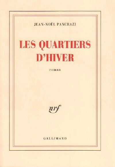 Les quartiers d'hiver - Jean-Noël Pancrazi - Livre