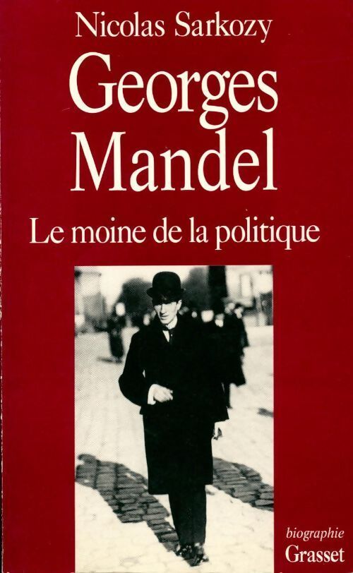 Georges Mandel. Le moine de la politique - Nicolas Sarkozy - Livre