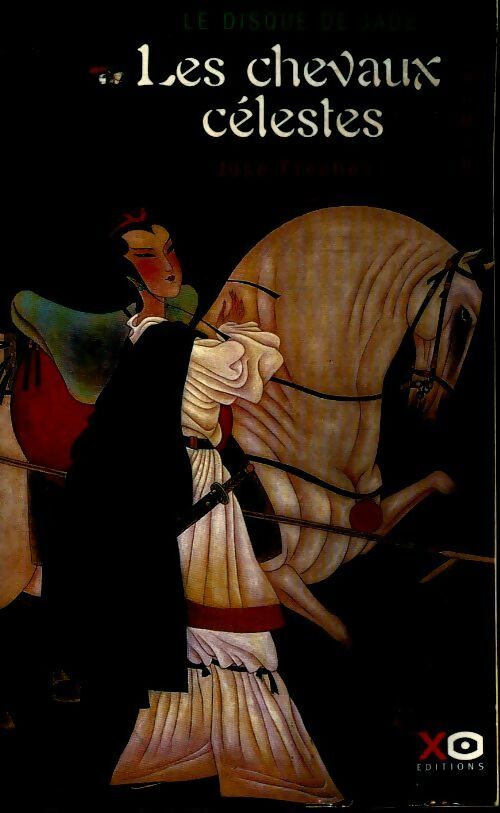 Le disque de jade Tome I : Les chevaux célestes - José Frèches - Livre