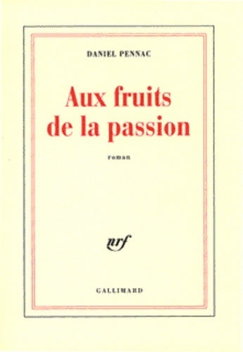 Aux fruits de la passion - Daniel Pennac - Livre