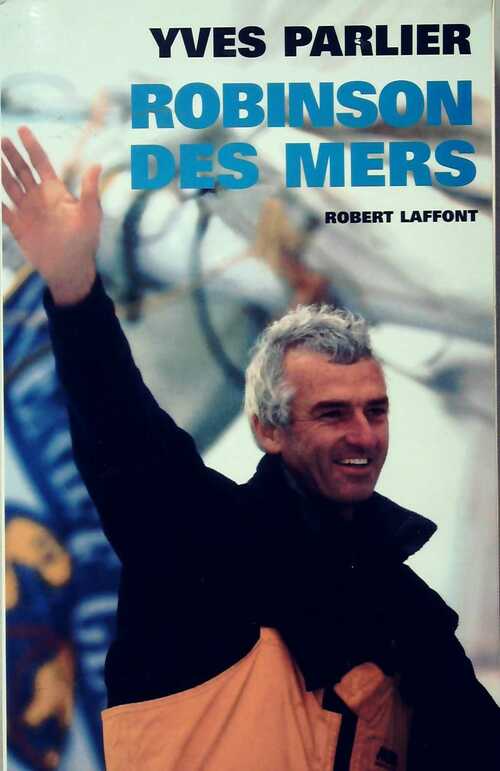 Robinson des mers - Yves Parlier - Livre