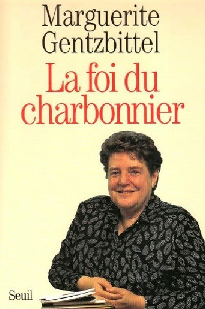 La foi du charbonnier - Marguerite Gentzbittel - Livre