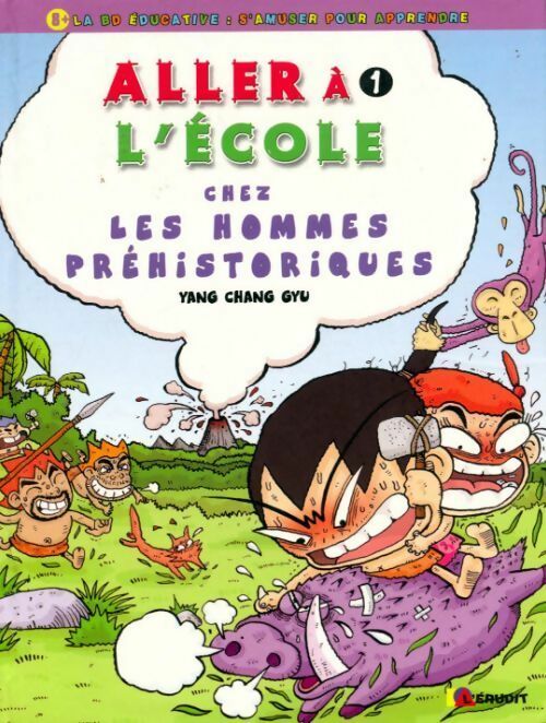 Aller à l'école chez les hommes préhistoriques - Yang Chang-Gyu - Livre