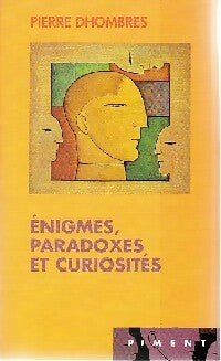 Enigmes, paradoxes, et curiosités - Pierre Dhombres - Livre