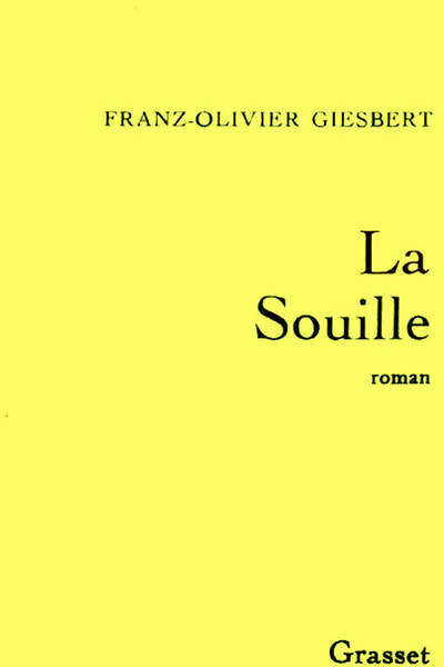 La souille - Franz-Olivier Giesbert - Livre