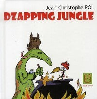 Dzapping jungle - Jean-Christophe Pol - Livre
