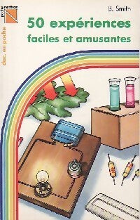 50 Expériences faciles et amusantes - Briant Smith - Livre