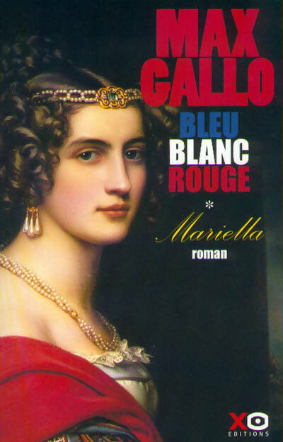 Bleu, Blanc, Rouge Tome I : Mariella - Max Gallo - Livre
