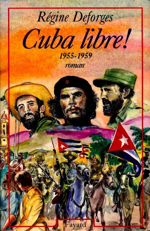 Cuba libre ! 1955-1959 - Régine Deforges - Livre