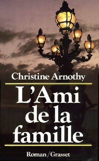 L'ami de la famille - Christine Arnothy - Livre