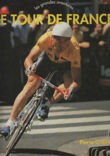 Le tour de France - Pierre Chany - Livre
