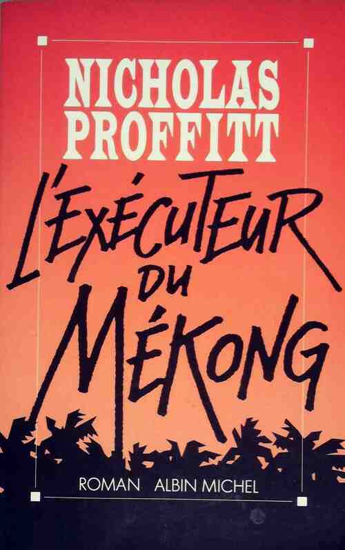 L'exécuteur du Mékong - Nicholas Proffitt - Livre