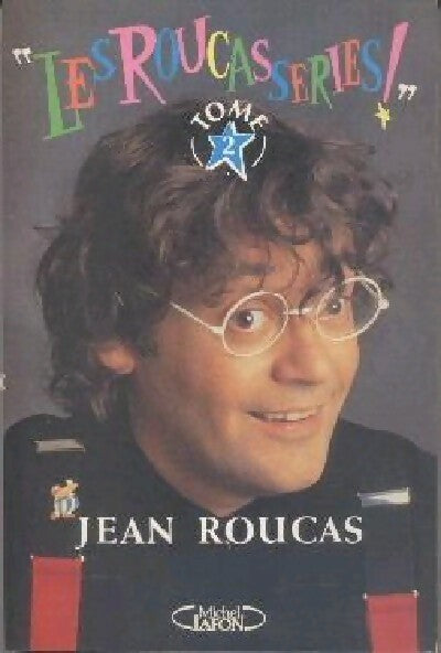 Les roucasseries Tome II - Jean Roucas - Livre
