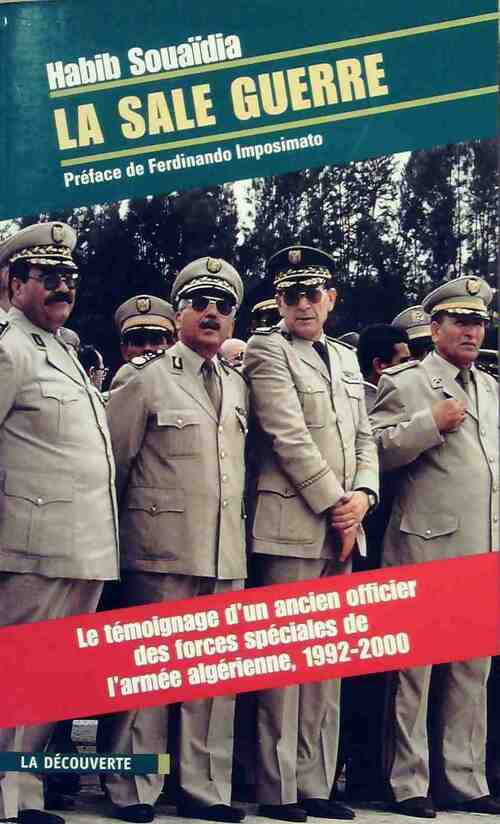 La sale guerre. le témoignage d'un ancien officier des forces spéciales de l'armée algérienne - Habib Saouaïda - Livre