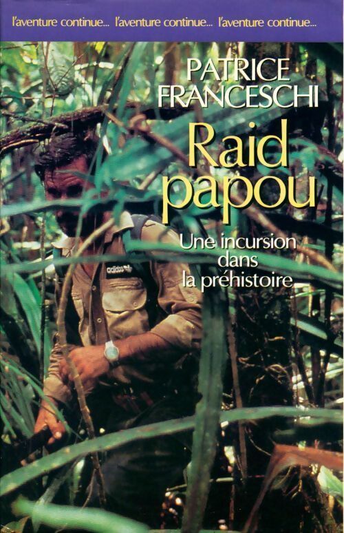 Raid papou - Patrice Franceschi - Livre