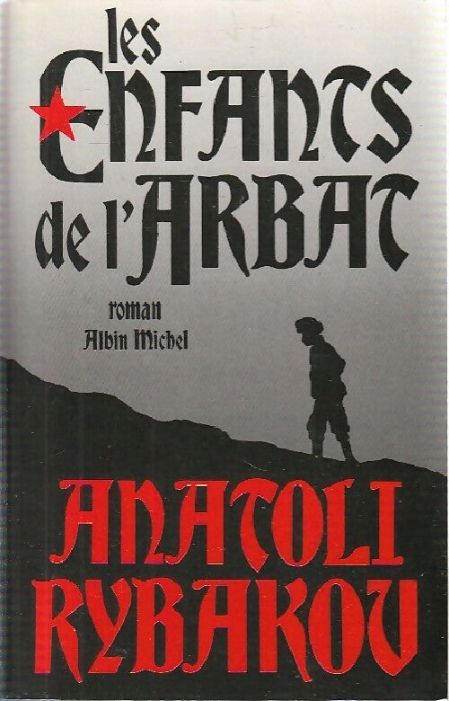 Les enfants de l'Arbat - Anatoli Rybakov - Livre