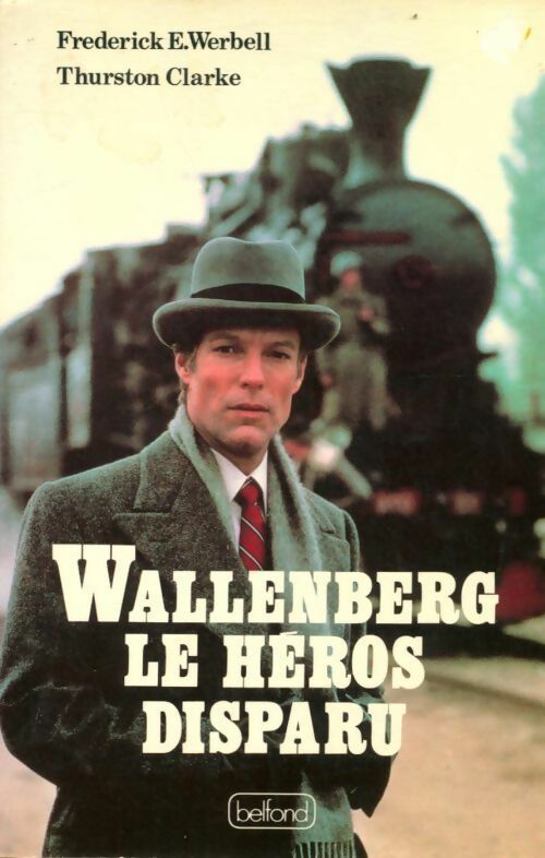 Wallenberg, le héros disparu - Frederick E. Werbell, Thurston Clarke - Livre