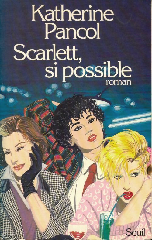 Scarlett, si possible - Katherine Pancol - Livre